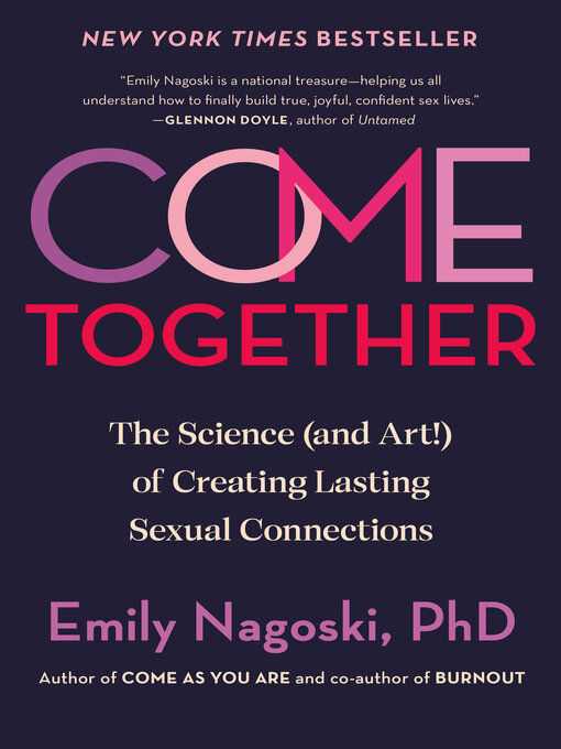 Title details for Come Together by Emily Nagoski, PhD - Available